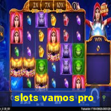 slots vamos pro